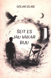 Šeit es jau vakar biju