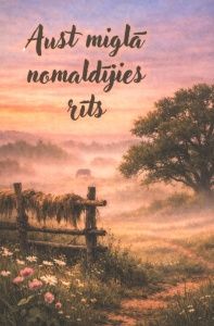 Aust miglā nomaldījies rīts