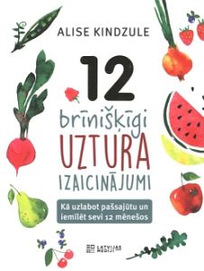 12 brīnišķīgi uztura izaicinājumi