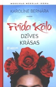 Frīda Kālo. Dzīves krāsas
