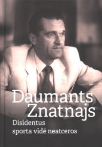Daumants Znatnajs. Disidentus sporta vidē neatceros