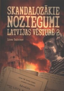 Skandalozākie noziegumi Latvijas vēsturē 2