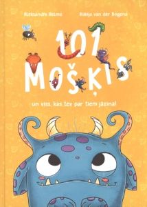 101 mošķis un viss, kas tev par tiem jāzina!