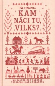 Kam nāci tu, vilks?