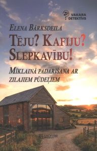 Tēju? Kafiju? Slepkavību! Mīklainā padarīšana ar zilajiem pūdeļiem
