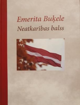 Emerita Buķele. Neatkarības balss