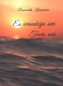 Es ieraudzīju sevi Tavās acīs