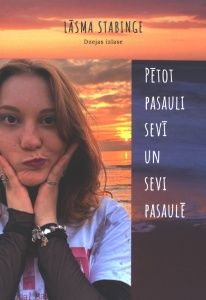 Pētot pasauli sevī un sevi pasaulē