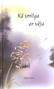 Kā smilga ar vēju