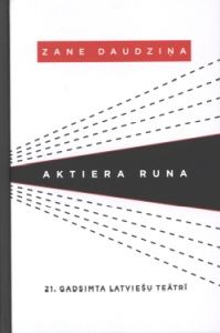 Aktiera runa 21. gadsimta latviešu teātrī