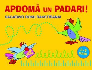 Apdomā un padari! Sagatavo roku rakstīšanai (3-5 gadi)