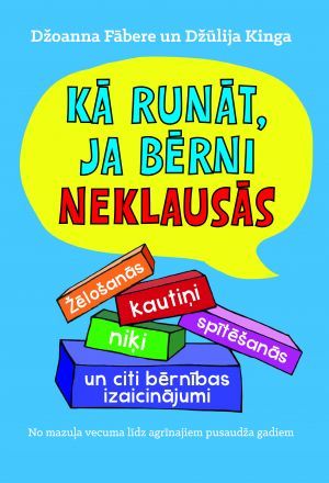 Kā runāt, ja bērni neklausās