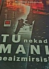 Tu nekad mani neaizmirsīsi