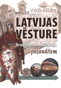 Latvijas vēsture. Hronoloģiska enciklopēdija pusaudžiem