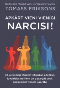 Apkārt vieni vienīgi narcisi!