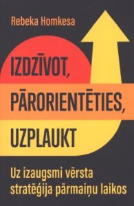 Izdzīvot, pārorientēties, uzplaukt