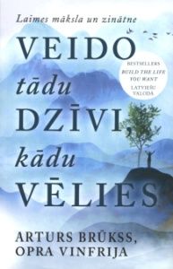 Veido tādu dzīvi, kādu vēlies