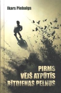 Pirms vējš atpūtīs rītdienas pelnus