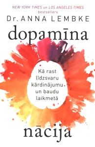 Dopamīna nācija. Kā rast līdzsvaru kārdinājumu un baudu laikmetā