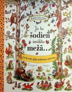 Ja tu šodien ienāktu mežā...