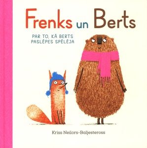 Frenks un Berts. Par to, kā Berts paslēpes spēlēja