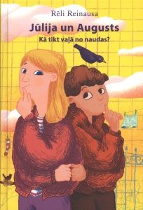 Jūlija un Augusts. Kā tikt vaļā no naudas?