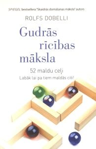 Gudrās rīcības māksla. 52 maldu ceļi - labāk lai pa tiem maldās citi!
