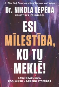 Esi mīlestība, ko tu meklē!