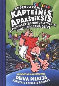 Supervaronis Kapteinis Apakšbiksis un purpursārtās biotualetovillas ļaužu ačgārnā dzīve