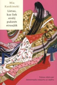 Lietas, kas liek sirdij pukstēt straujāk. Patiess stāsts par iedvesmojošu ceļojumu uz Japānu