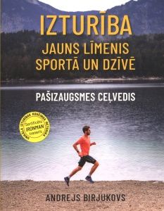 Izturība. Jauns līmenis sportā un dzīvē pašizaugsmes ceļvedis