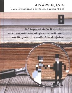 Kā tapa latviešu literatūra, ar ko naturālisms atšķiras no reālisma un 19.gadsimta nolādētie dzejnieki