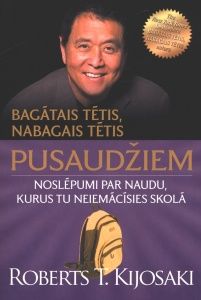Bagātais tētis, nabagais tētis pusaudžiem. Noslēpumi par naudu, kurus tu neiemācīsies skolā