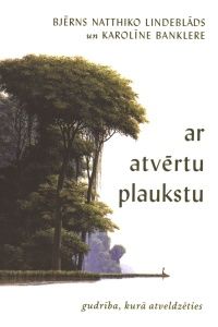 Ar atvērtu plaukstu. Gudrība, kurā atveldzēties
