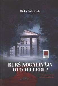Kurš nogalināja Oto Milleru?