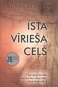 Īsta vīrieša ceļš. Garīgā pilnveide un meistarība attiecībās, karjerā un seksā