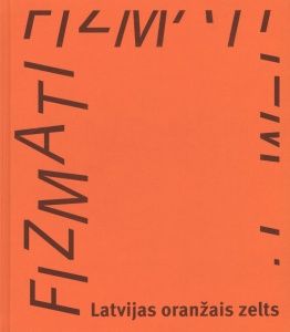 Fizmati - Latvijas oranžais zelts