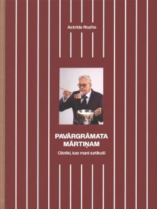 Pavārgrāmata Mārtiņam Cilvēki, kas mani satikuši