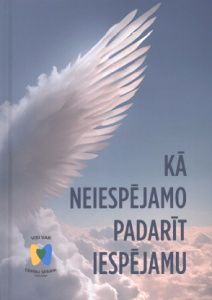 Kā neiespējamo padarīt iespējamu