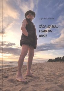 Tāda es biju, esmu un būšu