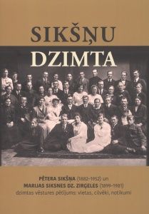 Sikšņu dzimta. Pētera Sikšņa (1882-1952) un Marijas Siksnes dz. Zirģeles (1899-1981) dzimtas vēstures pētījums: vietas, cilvēki, notikumi