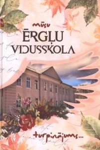 mūsu Ērgļu vidusskola. Turpinājums...