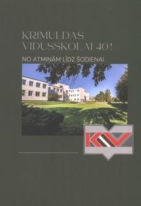 Krimuldas vidusskolai 40! No atmiņām līdz šodienai