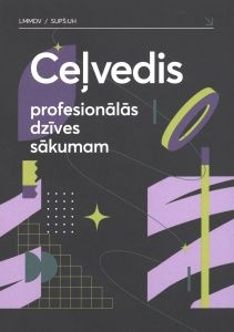 Ceļvedis profesionālās dzīves sākumam
