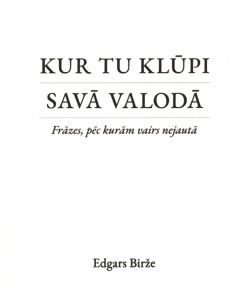 Kur tu klūpi savā valodā. Frāzes, pēc kurām vairs nejautā