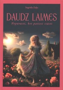 Daudz laimes. Neparasti, bet patiesi stāsti
