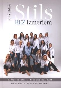 Stils bez izmēriem. Vairāk nekā 100 padomu tēla veidošanai: 57 apģērbu komplekti no XS līdz XXL izmēram