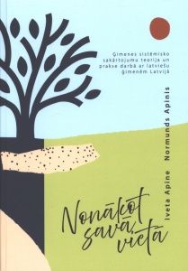 Nonākot savā vietā. Ģimenes sistēmisko sakārtojumu teorija un prakse darbā ar latviešu ģimenēm Latvijā