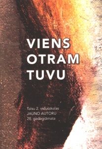 Viens otram tuvu. Talsu 2. vidusskolas jauno autoru 28. gadagrāmata