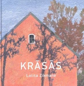 Krāsās. Lolita Zikmane
